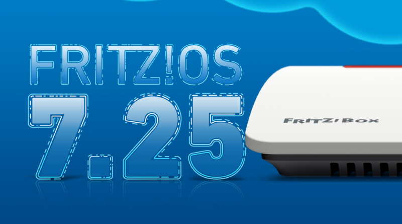 AVM startet mit FRITZ!OS 7.25: Kostenloses Update für FRITZ!-Produkte mit Fokus auf Homeoffice und viel Komfort